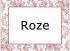 Roze