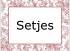Setjes